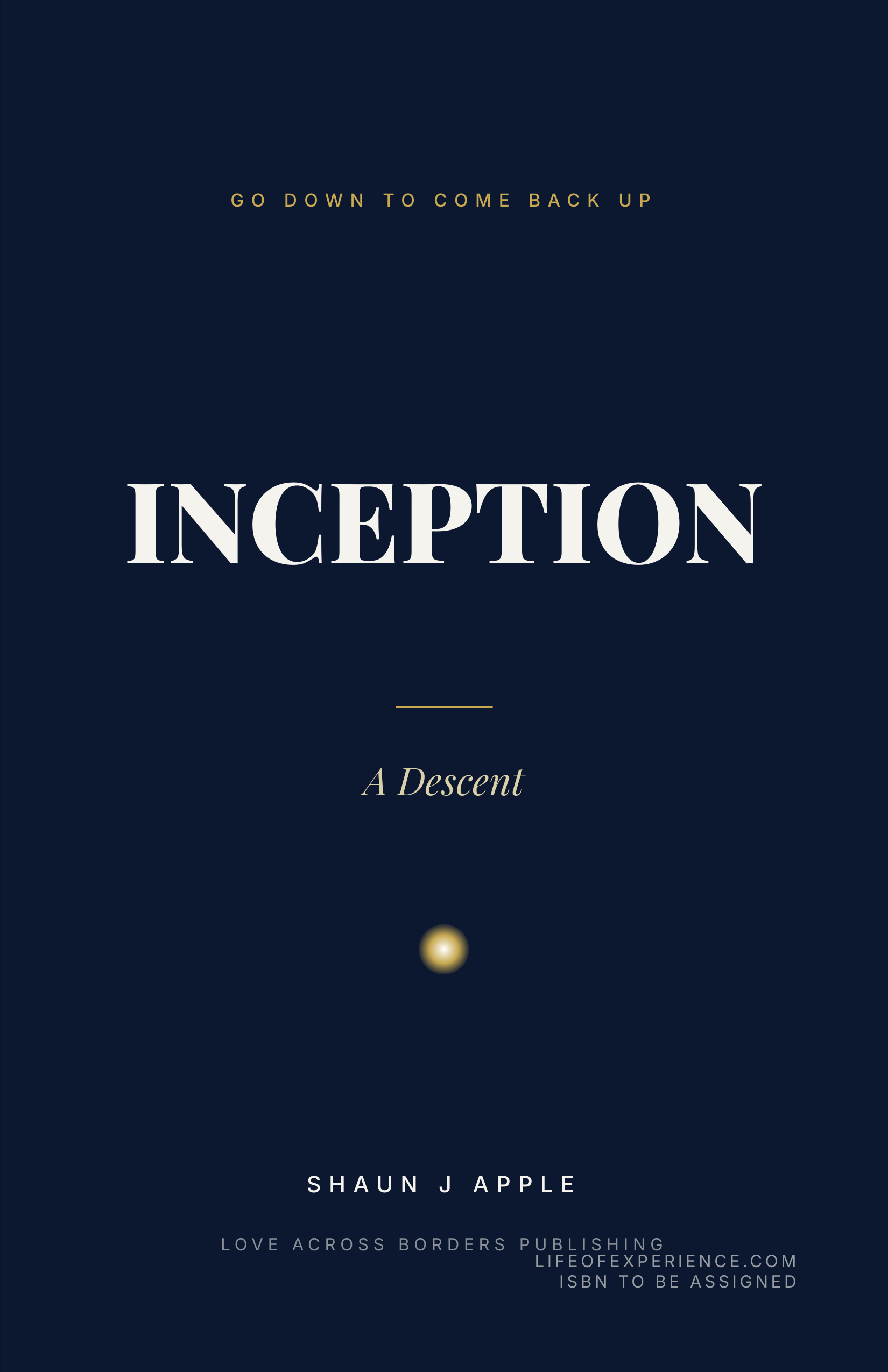 Front cover of Inception: A Descent by Shaun J Apple.