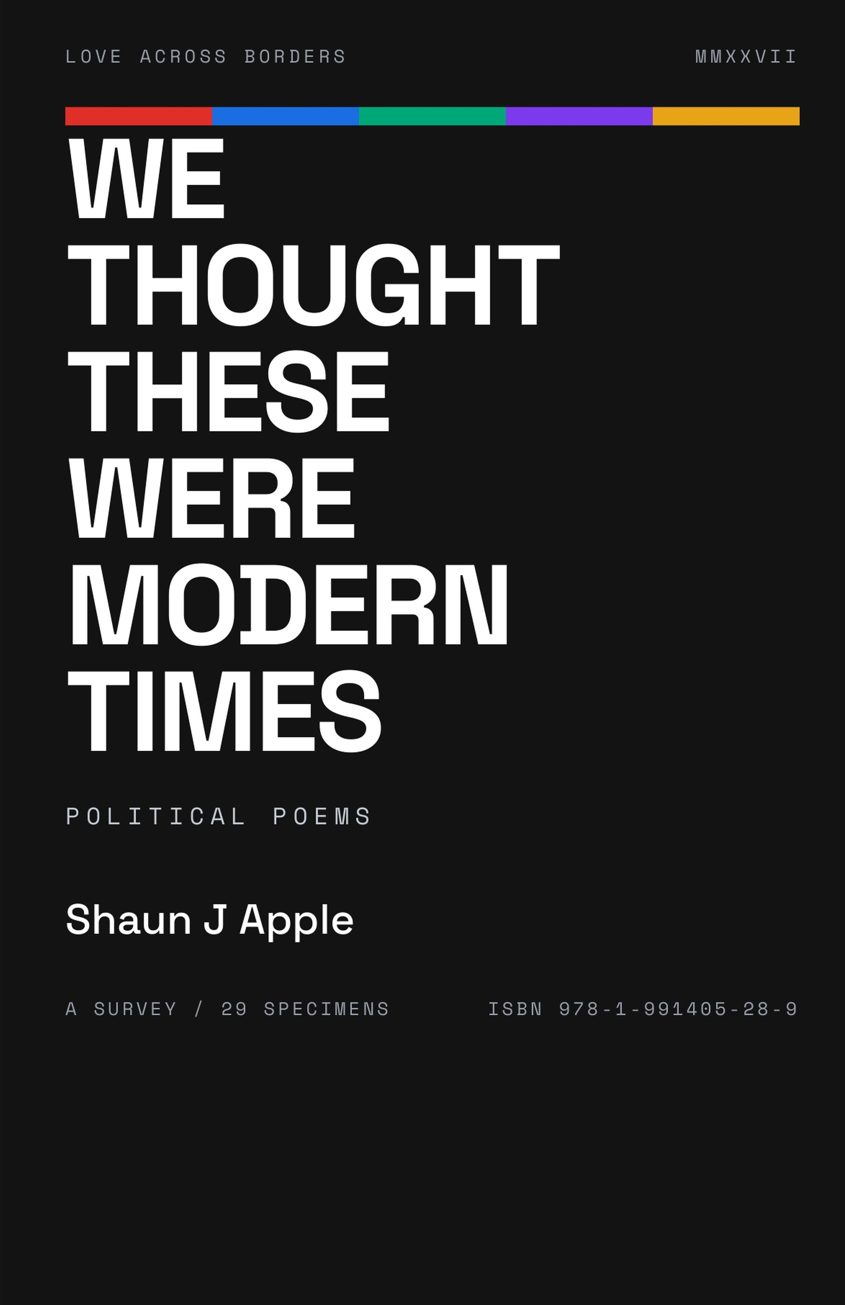 Front cover of We Thought These Were Modern Times by Shaun J Apple.