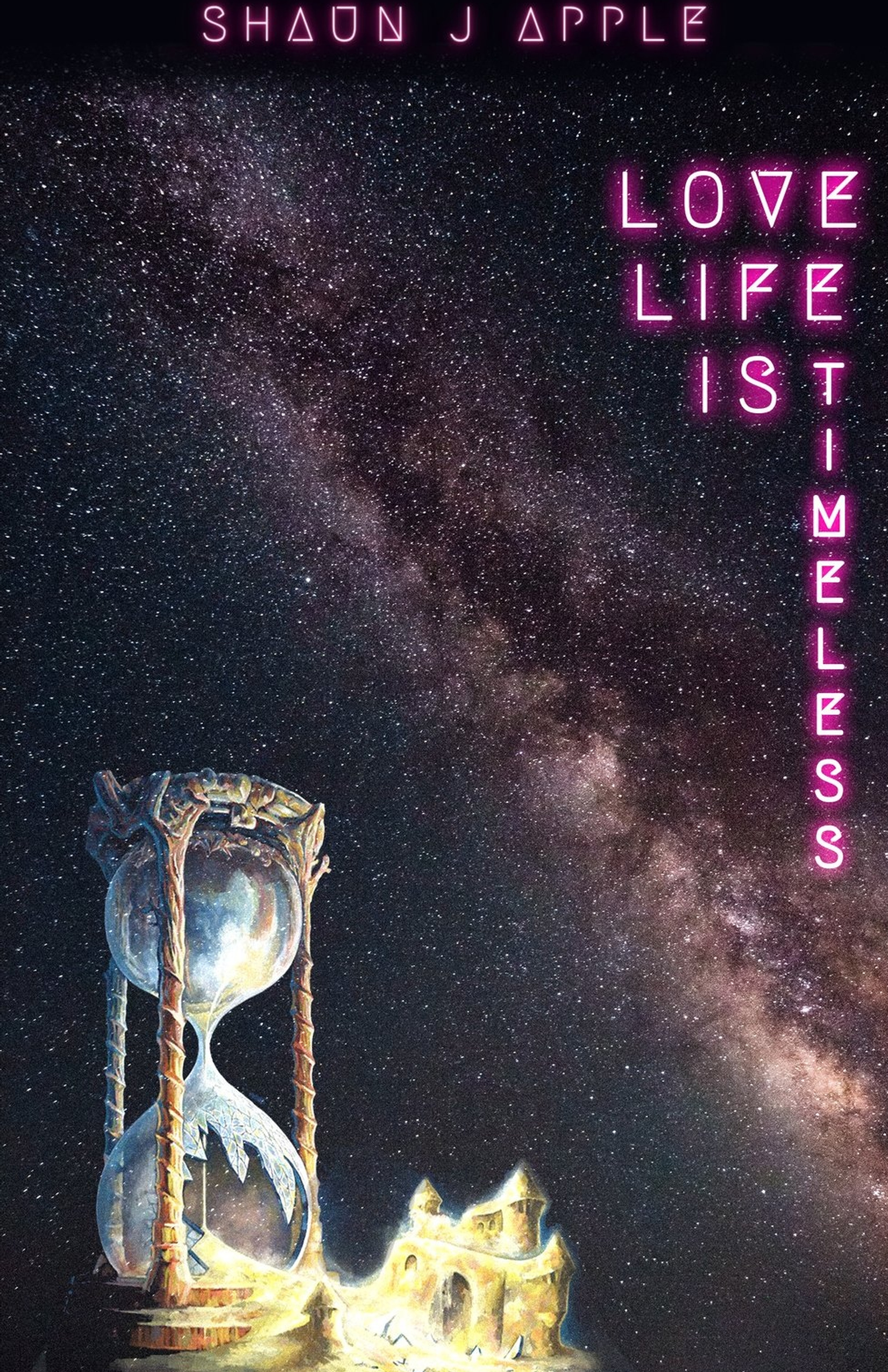 Front cover of Love Life Is Timeless (2027) by Shaun J Apple.